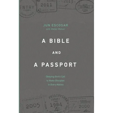 A Bible and a Passport: Obeying the Call to Make Disciples in Every Nation