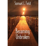 Becoming Unbroken