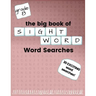 The Big Book of EIGHTH GRADE "Sight Word" Word Searches: "Sight Word" word search workbook for kids! Education is FUN!