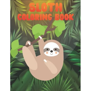 Sloth Coloring Book: 50 Sloth Coloring Pages For Children and Teens