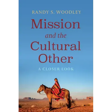 Mission and the Cultural Other: A Closer Look