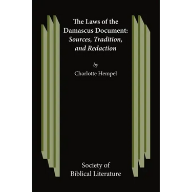 The Laws of the Damascus Document: Sources, Tradtions, and Redaction