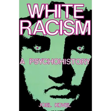 White Racism: A Psychohistory