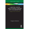 A Writing Center Practitioner's Inquiry Into Collaboration: Pedagogy, Practice, and Research