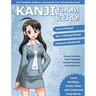 Kanji From Zero! 1: Proven Techniques to Master Kanji Used by Students All Over the World.