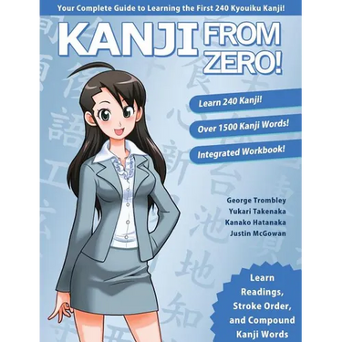 Kanji From Zero! 1: Proven Techniques to Master Kanji Used by Students All Over the World.