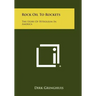 Rock Oil to Rockets: The Story of Petroleum in America