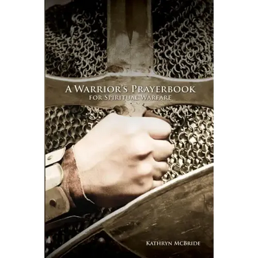 A Warrior's Prayerbook for Spiritual Warfare