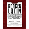 Kraken Latin for the Logic Years 1 Teacher Edition