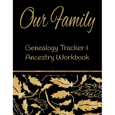 Our Family Genealogy Tracker & Ancestry Workbook: Research Family Heritage and Track Ancestry in this Genealogy Workbook 8x10 � 90 Pages
