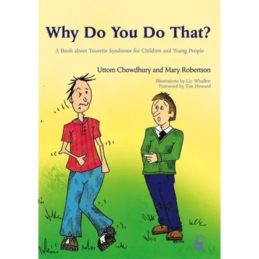 Why Do You Do That?: A Book about Tourette Syndrome for Children and Young People