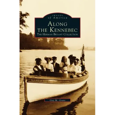 Along the Kennebec: The Herman Bryant Collection