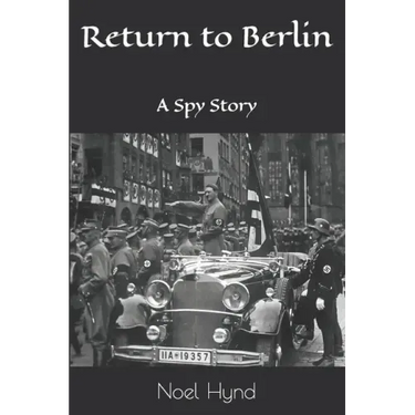 Return to Berlin: A Spy Story