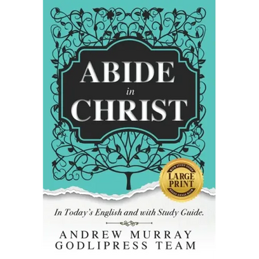 Andrew Murray Abide in Christ: In Today's English and with Study Guide (LARGE PRINT)