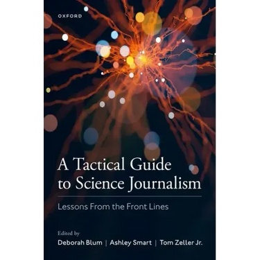 A Tactical Guide to Science Journalism: Lessons from the Front Lines