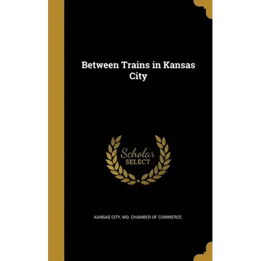 Between Trains in Kansas City