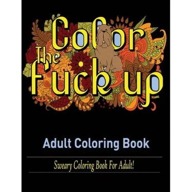 Swear Words Adult coloring book: Sweary Coloring Book for Adult!