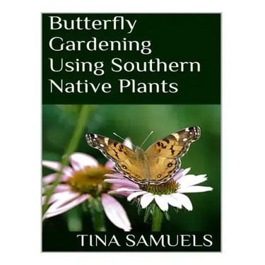 Butterfly Gardening Using Southern Native Plants
