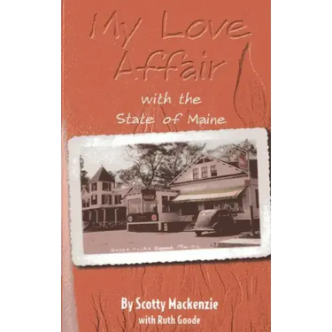 My Love Affair With the State of Maine: By Scotty Mackenie