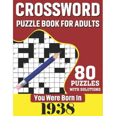 You Were Born In 1938: Crossword Puzzle Book For Adults: 80 Large Print Unique Crossword Challenging Brain Puzzles Book With Solutions For Ad