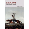 Gauchos and the Vanishing Frontier