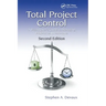 Total Project Control: A Practitioner's Guide to Managing Projects as Investments, Second Edition