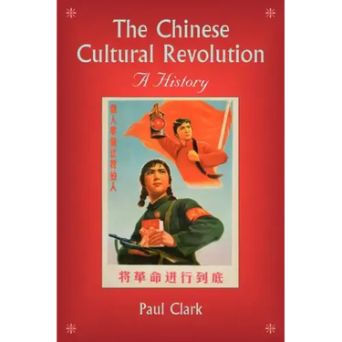 The Chinese Cultural Revolution: A History