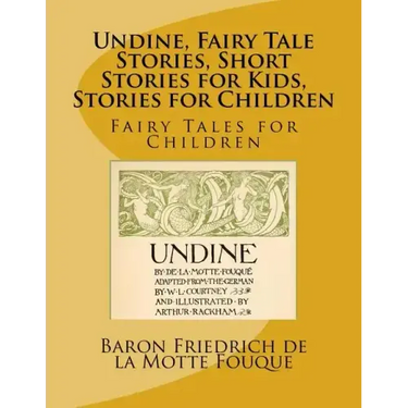Undine, Fairy Tale Stories, Short Stories for Kids, Stories for Children: Fairy Tales for Children