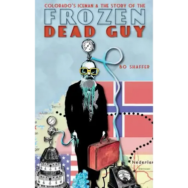 Colorado's Iceman & the Story of the Frozen Dead Guy