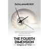 The Fourth Dimension: Enigma of Time