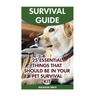 Survival Guide: 25 Essential Things That Should Be In Your Pet Survival Kit