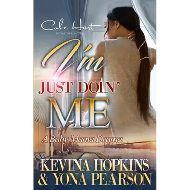 I'm Just Doin' Me: A Baby Mama Drama