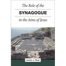 The Role of the Synagogue in the Aims of Jesus