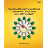 Risk-Based Monitoring and Fraud Detection in Clinical Trials Using JMP and SAS