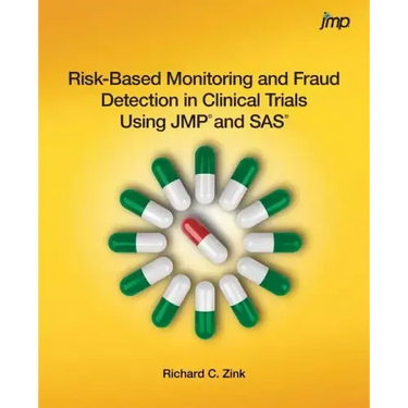 Risk-Based Monitoring and Fraud Detection in Clinical Trials Using JMP and SAS