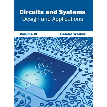 Circuits and Systems: Design and Applications (Volume VI)