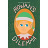 Rowan's Dilemma