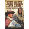 John Wayne, Jesus Christ and Other Faded Icons