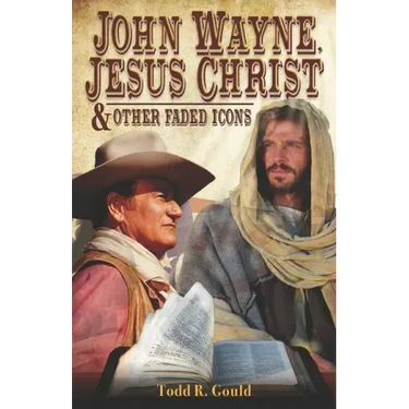 John Wayne, Jesus Christ and Other Faded Icons