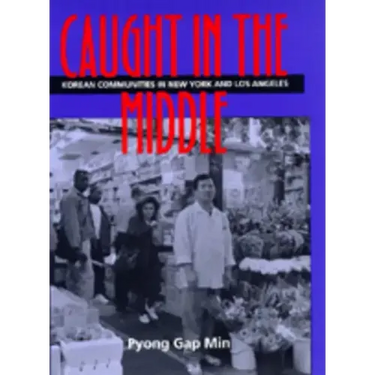 Caught in the Middle: Korean Communities in New York and Los Angeles