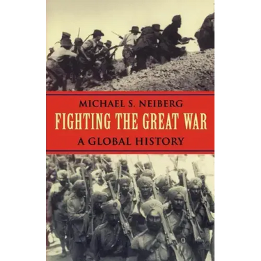 Fighting the Great War: A Global History