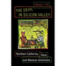 The Devil in Silicon Valley: Northern California, Race, and Mexican Americans