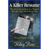 A Killer Resume: The Seven Secret Steps to a Resume That Gets You Hired Every Time