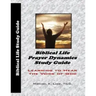 Biblical Life Prayer Dynamics Study Guide: Learning to Hear the Voice of God