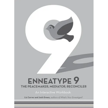 Enneatype 9: The Peacemaker, Mediator, Reconciler: An Interactive Workbook