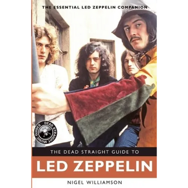 The Dead Straight Guide to Led Zeppelin