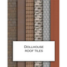 Dollhouse Roof Tiles: Roofing textured wallpaper for decorating doll's houses and model buildings. Beautiful sets of papers for your model making.