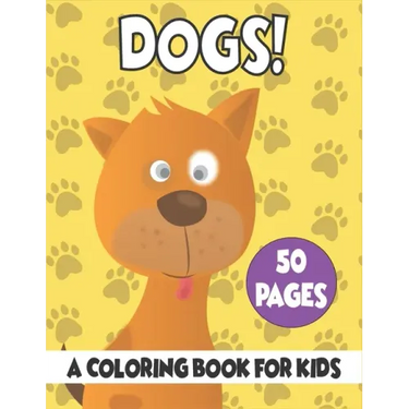 Dogs A Coloring Book For Kids: 50 Dogs Coloring Pages