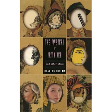 The Mystery of Irma Vep: And Other Plays