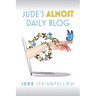 Jude's Almost Daily Blog: Vol. 1